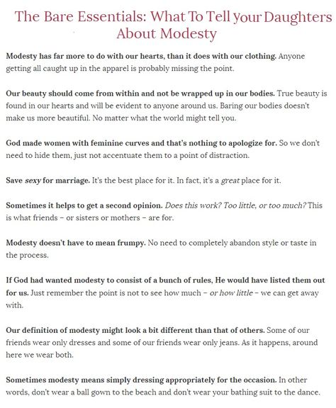 1. If people look at any part of your body before your face, it probably isn't modest. 2. If you have trouble getting into it and out of it, it probably isn't modest. 3. If you have to be careful or are paranoid when sitting or bending over, it probably isn't modest. 4. If you can see the outline of your undergarment through the fabric, it probably isn't modest. Modest Vs Immodest, Conservative Values, Christian Board, Bad And Boujee, Classy Lady, Can You Be, Human Condition, Self Respect, Be Careful