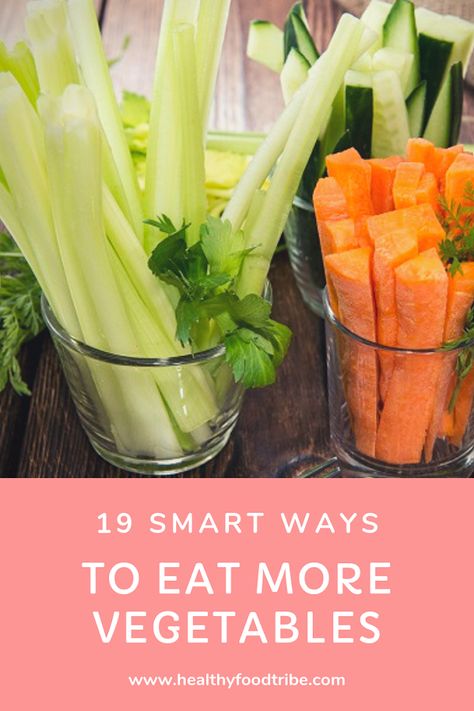 Easy Way To Eat Veggies, Ways To Get Veggies In Diet, How To Get More Vegetables In Your Diet, Eating More Fruits And Vegetables, How To Eat More Fruits And Vegetables, How To Eat More Greens, How To Get More Veggies In Your Diet, Ways To Eat More Vegetables, Eating More Vegetables