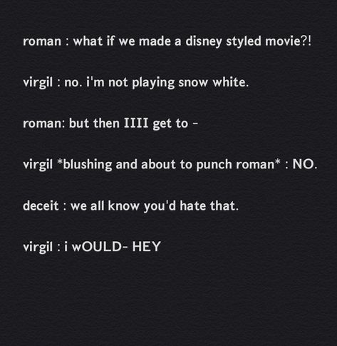 Virgil X Roman Incorrect Quotes, Roman And Virgil, Roman X Virgil, Virgil Sanders Headcanons, Sander Sides Virgil X Roman, Sanders Sides Incorrect Quotes, Sanders Sides Virgil, Demus Ship Sanders Sides, Sanders Quotes