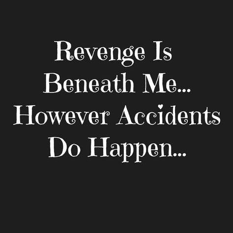 Revenge humor Quotes Revenge Payback, Best Revenge Quotes Enemies, Revenge On Cheaters, Don't Take Revenge Quotes, The Best Revenge Quotes, Revenge Quotes, Revenge Meme, Losing Friends, Anime Scenery