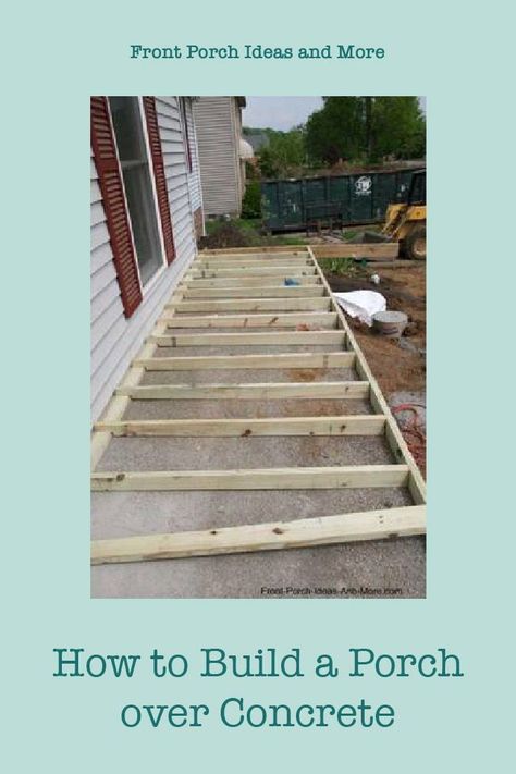 Want to build a porch over concrete slabs! Find out how. #frontporchideas #concreteporch Concrete Porch Makeover Diy, Front Porch Stairs Ideas, Porch Without Railing, Cement Porch, Porch Upgrades, Porch Projects, Build A Porch, How To Build A Porch, Front Porch Stairs