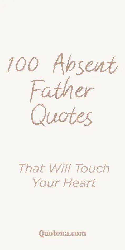 Explore 100 heartfelt absent father quotes that touch the soul. A heartfelt collection for those who've walked this path. Click on the link to read more. Absent Father Tattoo Ideas, Fatherless Daughter Quotes Absent Father, Absent Father Quotes Daughters Feelings, Quotes About Absent Fathers, Absent Father Quotes Daughters, Father Abandonment Quotes, Fatherless Daughter Quotes, Absent Father Quotes, Father To The Fatherless