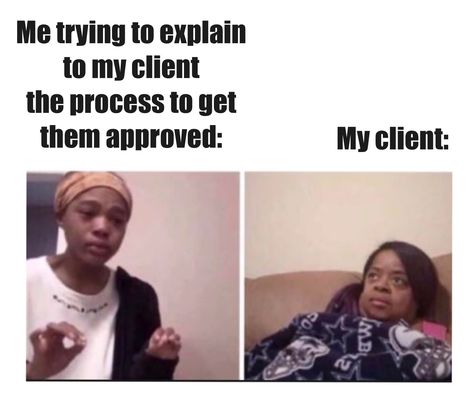 LOAN OFFICER MEMES! - "Me trying to explain to my client the process to get them approved:" "My client:" Radiology Humor, Real Estate Memes, Freezing Rain, Phineas Y Ferb, Lol Memes, Tyler Joseph, Sigmund Freud, Daily Funny, Christian Memes