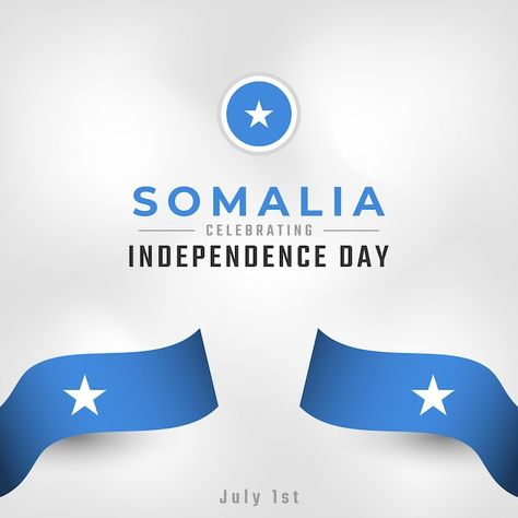 Somali Independence Day, Somali Flag, Somalia Flag, Poster Banner, July 1st, Banner Advertising, Flag Vector, July 1, Happy Independence Day