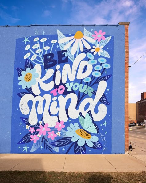 An important lil reminder for this monday ✨ . . . . #muralmockup #muralart #muralist #bekindtoyourmind #bekind #womenofillustration #artlicensingdesign #womenoftype #letteringart #illustration #artistsoninstagram Positive Mural Art, Mural With Words, Dopamine Painting, Handprint Mural, Word Mural, Text Mural, Inspirational Murals, Typography Mural, Finding My Passion