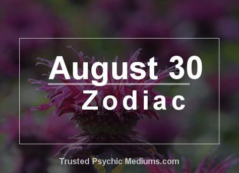 August 30 Zodiac - Complete Birthday Horoscope & Personality Profile July Zodiac Sign, January Zodiac Sign, August Zodiac Sign, December Zodiac Sign, August Zodiac, July Zodiac, April Zodiac Sign, September Zodiac, December Zodiac