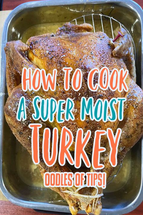 Super Moist Turkey, Roast Turkey Recipes Thanksgiving, Oven Turkey Recipes, Turkey In Oven Bag, Juicy Turkey Recipe, Cooking Thanksgiving Turkey, Preparing A Turkey, Turkey In Oven, Moist Turkey Recipes