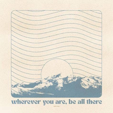 Wherever You Are Be All There, Coastal Graphic Design, Skater Doodles, Inspirational Widgets, Words Of Affirmation Quotes, Quotes To Start The Week, Quote Collage, Blue Quotes, My Favorite Quotes