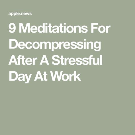 9 Meditations For Decompressing After A Stressful Day At Work Stressful Day, People Living, Other Countries, Healthy Life, No Worries, Meditation, Self Care, Bar