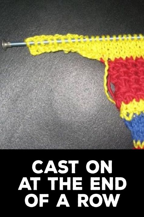 How to Cast on at the End of a Row Cast On Knitting, Casting On Stitches, Sensory Bag, Large Knitting, Casting On, Knit In The Round, To Cast, Hand Cast, Knitting Stitches