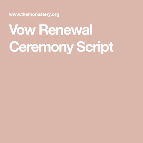 Vow Renewal Ceremony Script 50th Wedding Anniversary Vow Renewal, Vow Renewal Speech, Renew Vows Ideas, How Renewal Ideas, Vow Renewal Script, Vow Renewal Ceremony Script, Vow Renewal Checklist, Renewal Quotes, Writing Vows