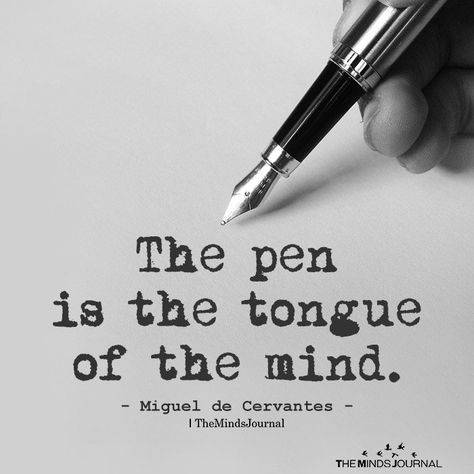 The pen is the tongue of the mind. Miguel de Cervantes Writing Humor, Writing Motivation, Writer Quotes, Author Quotes, The Tongue, Literature Quotes, Book Writing Tips, I Am Ready, The Pen