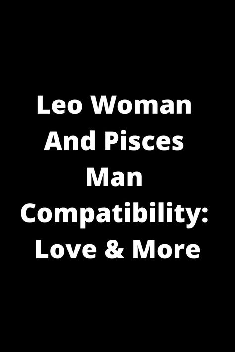 Explore the intriguing connection between a Leo woman and Pisces man. Delve into their compatibility in love and beyond. Discover how these two unique personalities can come together to create a harmonious and fulfilling relationship. Learn more about their strengths, challenges, and ways to navigate through various aspects of life together. Dive deep into the world of astrology with this insightful guide on Leo Woman And Pisces Man Compatibility: Love & More. Leo Woman Pisces Man, Leo Pisces Compatibility, Pisces And Leo Compatibility, Pisces And Leo Relationship, Pices Men, Leo And Pisces, Leo Relationship, Leo Compatibility, Pisces Compatibility