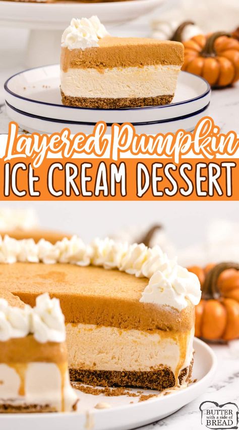 Layered Pumpkin Ice Cream Dessert is made with a gingersnap cookie crust, layers of pumpkin and cool vanilla ice cream. This delicious no bake pumpkin pie is absolutely perfect for the fall season! Frozen Pumpkin Dessert, Pumpkin Ice Cream Cake, Cheesecake Ice Cream Cake, Pumpkin Ice Cream Recipe, Cream Desserts Recipes, Diy Ice Cream Cake, Pumpkin Spice Ice Cream, Easy Pumpkin Dessert, Pumpkin Pie Ice Cream