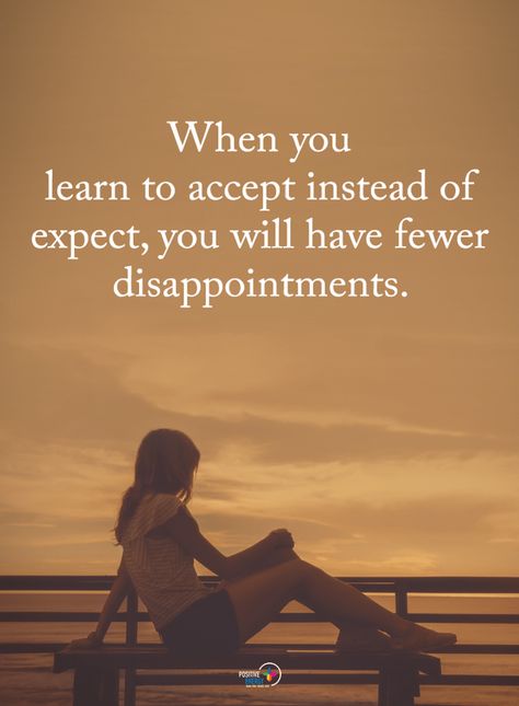 Quotes When you learn to accept instead of expect, you will have fewer disappointments. Quotes About Disappointment, Doubt Quotes, Expectation Quotes, Disappointment Quotes, Never Give Up Quotes, Now Quotes, Giving Up Quotes, Positive Energy Quotes, In Relationship