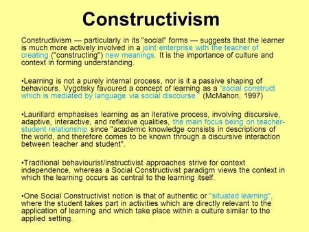 Constructivism Constructivism — particularly in its social forms — suggests that the learner is much more actively involved in a joint enterprise with.> Constructivist Learning Theory, Theories Of Learning, Task Based Learning, Social Constructivism, Learning Theories, Educational Theories, Lesson Plan Examples, Humanistic Psychology, Operant Conditioning