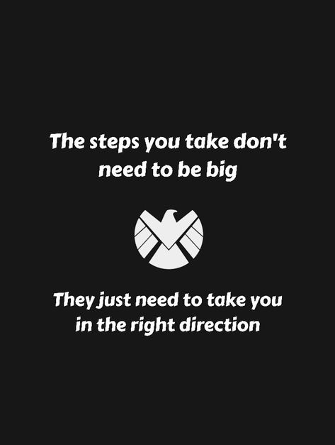 The steps you take don't need to be big, they jusy need to take you in the right direction The Steps You Take Don't Need To Be Big, Marvel Motivational Quotes, Inspirational Marvel Quotes, Marvel Quotes Funny, Marvel Quotes Inspirational, Marvel Scrapbook, Shield Aesthetic, Perception Quotes, Marvel Hoodie