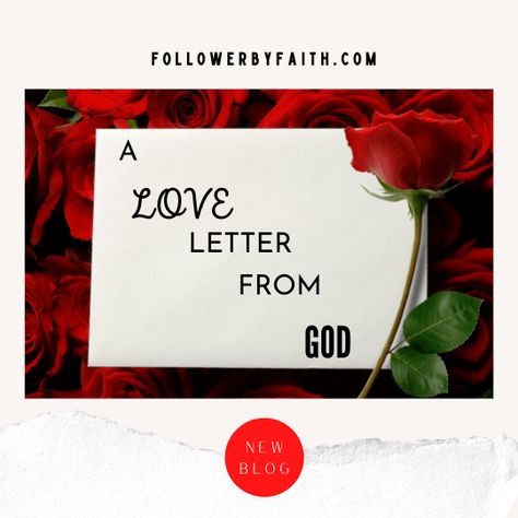 A Love Letter from God » Follower by Faith Love Letter From God, Love Letters From God, Letter From God, Bible Verses For Girls, Be Of Good Courage, Treasures In Heaven, Christian Content, Overcome The World, Womens Ministry