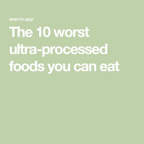 The 10 worst ultra-processed foods you can eat Ultra Processed Food Swaps, Ultra Processed Foods List, Ultra Processed Foods, Processed Food List, Summer Family Recipes, Wimbledon Recipes, Football Party Foods, Best Food Processor, Soup Maker