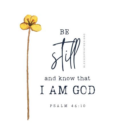 Be still 🌼 Be Still Tattoo, Still Frame, Psalm 46 10, Frame Ideas, Psalm 46, God Is Good, Be Still, Psalms, Tattoos