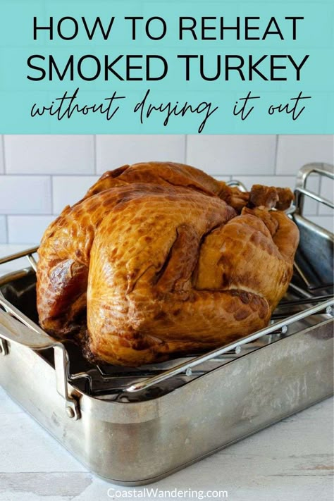 Cooking A Smoked Turkey, How To Heat Up A Smoked Turkey, How To Cook A Smoked Turkey, Reheat Turkey Without Drying Out, Reheating A Smoked Turkey, How To Reheat Turkey And Keep It Moist, Reheating Turkey In Crockpot, How To Reheat A Smoked Turkey, Reheat Smoked Turkey