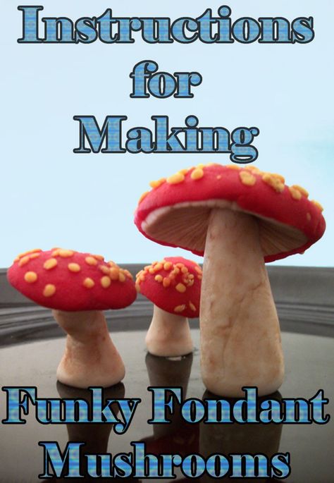 Learn how to make cute, poisonous-looking mushrooms from sweet and delicious fondant with this step-by-step tutorial with photo instructions. Destroying Angel Mushroom, Fondant Mushrooms, Angel Mushroom, Jack O Lantern Mushroom, Toxic Mushrooms, Modeling Chocolate Figures, Mushroom Amanita, Chocolate Figures, Fondant Cake Tutorial