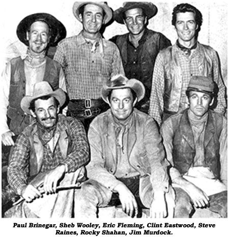 Paul Brinegar, Sheb Wooley, Eric Fleming, Clint Eastwood, Steve Raines, Rocky Shahan, Jim Murdock. Sheb Wooley, Eric Fleming, Tv Trivia, Ben Johnson, Western Hero, Real Cowboys, Tv Westerns, The Virginian, Classic Television