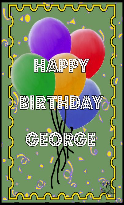 George Happy Birthday Card Happy Birthday Male, Happy Birthday George, Free Happy Birthday Cards, Market Day Ideas, Birthday Male, Happy Birthday Today, Birthday Wishes With Name, Male Names, Happy Birthday Man