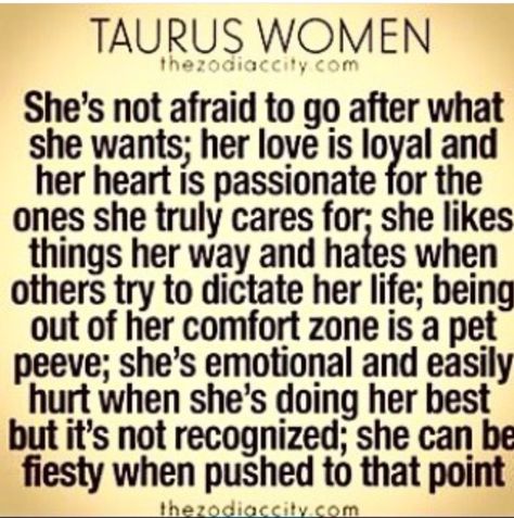 Taurus - completely true Taurus Woman Quotes, Taurus Personality, Taurus Traits, Taurus Aries, Taurus Zodiac Facts, Taurus Quotes, Taurus Women, Taurus Love, Taurus Woman