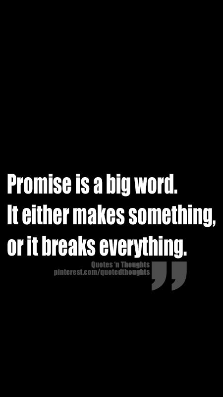 Promise is a big word. It either makes something, or it breaks everything. Liar Quotes, Cheating Quotes, Big Words, Truth Hurts, The Promise, Wonderful Words, True Words, Faith Quotes, Thoughts Quotes