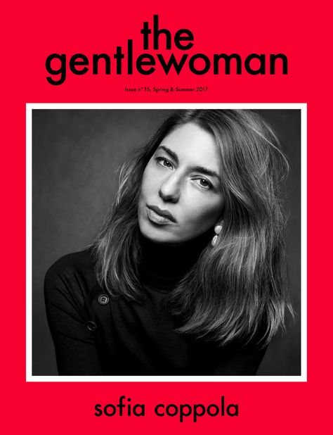 Gentlewoman Magazine, The Gentlewoman, Magazine Front Cover, Inez Vinoodh, Indie Magazine, London College Of Fashion, Sofia Coppola, Photography Portrait, Beautiful Ladies