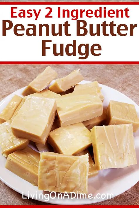 2 Ingredient Christmas Candy Recipes - Living On A Dime How To Make Fudge Easy 3 Ingredients, 3 Ingredient Peanut Butter Fudge, 2 Ingredient Peanut Butter Fudge, Baked Fudge Recipe, Almond Bark Recipes, No Bake Fudge, Chocolate Covered Potato Chips, Butter Fudge Recipe, Christmas Candy Easy