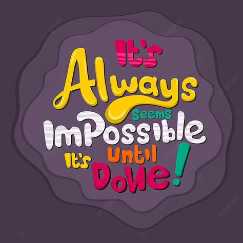 Impossible Typography, Laptop Quotes, Typography Quotes Inspirational, Colorful Lettering, Funky Quotes, Vector Quotes, Done Quotes, Design Jersey, Quote Typography