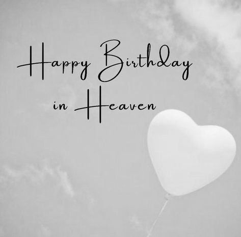 Happy Birthday To Heaven, Missing You On Your Birthday In Heaven, Happy Birthday In Heaven Grandma, Heavenly Birthday Quotes, Happy Birthday In Heaven Mom, Happy Birthday In Heaven Quotes, Born Quotes, Birthday In Heaven Quotes, Birthday Wishes In Heaven