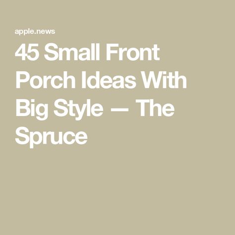 45 Small Front Porch Ideas With Big Style — The Spruce Hamptons Home Exterior, Small Front Porch Ideas, Small Front Porch, The Spruce, Small Front Porches, Front Porch Ideas, Hamptons House, Home Doors, Porch Ideas