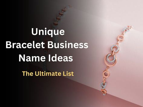 Top 30 Bracelet Business Name Ideas 2023 | Bracelet Business Name #braceletbusiness #braceletsbusinessnames #bracelets Small Bracelet Business Name Ideas, Bracelet Business Name Ideas, Bracelet Business, Shop Name Ideas, Business Name Ideas, Homemade Bracelets, Vintage Names, Small Bracelets, Name Ideas