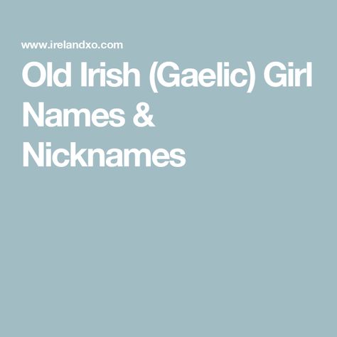 Old Irish (Gaelic) Girl Names & Nicknames Old Irish Names, Catholic Names, Irish Baby Girl Names, Irish Girl Names, Gaelic Names, Nicknames For Girls, Irish Surnames, Irish Genealogy, Christian Names