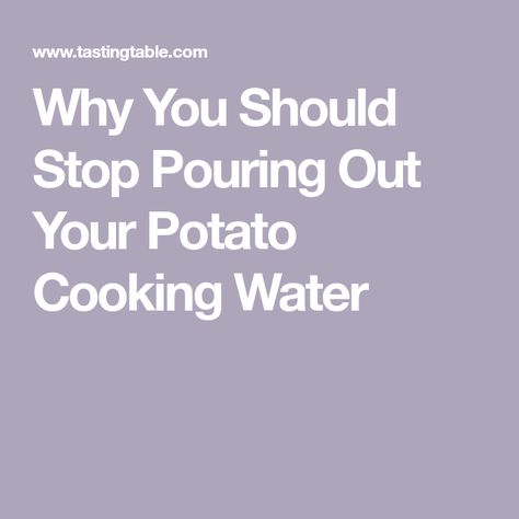 Why You Should Stop Pouring Out Your Potato Cooking Water Potato Water, Cooking Substitutions, Cornstarch Slurry, Boiled Food, Making Mashed Potatoes, Bbc Food, How To Cook Potatoes, Kitchen Helper, Kitchen Stories