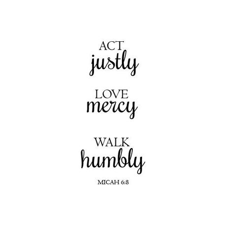 Act Justly Love Mercy Walk Humbly Micah 6:8 Christian quote, Bible Verse Love Mercy Walk Humbly, Micah 6 8, Walk Humbly, Dream Boyfriend, Quotes Bible, Religious Quotes, Scripture Quotes, Verse Quotes, Bible Verses Quotes