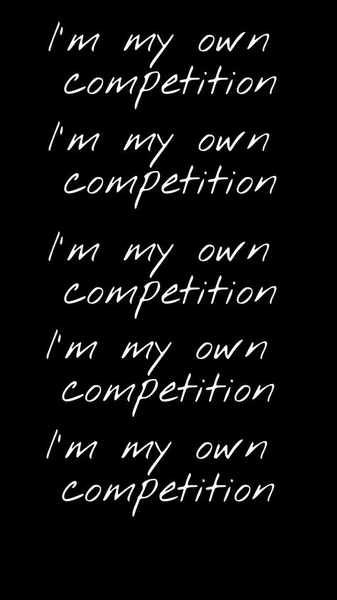 Im My Only Competition, Competitive Aesthetic, Competition Quotes, September Mood, Work Goals, Ideal Life, Life Board, If You Want Something, Work Outs