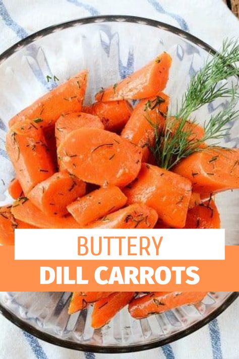 Carrots With Dill Butter, Dill Carrots Recipe, Dill Carrots Cooked, Butter Dill Carrots, Big Carrot Recipes, Buttered Carrots Recipe, Dilled Carrots, Boiled Carrots Recipe, Carrots With Dill