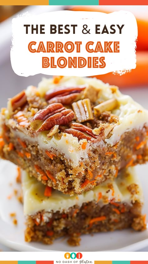 Chewy Carrot Cake Blondies Carrot Recipes Dessert, Carrot Cake Dessert, Carrot Desserts, Gluten Free Holiday Recipes, Carrot Cake Bars, Easy Carrot Cake, Gluten Free Desserts Recipes, Crunchy Pecans, Unique Desserts