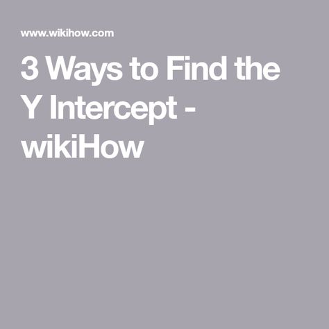 3 Ways to Find the Y Intercept - wikiHow Y Intercept, Slope Intercept Form, Rise And Run, Math Methods, Content Management, How To Find