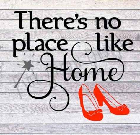 There Is No Place Like Home Sign, There’s No Place Like Home Quote, Wizard Of Oz Theres No Place Like Home, Wizard Of Oz Signs Diy, Theres No Place Like Home Wizard Of Oz, Theres No Place Like Home Sign, Wizard Of Oz Svg Free, There Is No Place Like Home, Wizard Of Oz Shirt Ideas