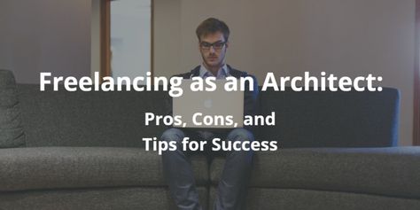 Freelancing as an Architect: The Pros, The Cons, and Tips for Success Starting Motivation, Success Images, Freelance Architect, Architect Jobs, Career Motivation, Tips For Success, Career Counseling, Counseling Resources, An Architect