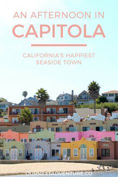 Charming Capitola: an afternoon in california's happiest seaside town | ournextadventure.co Capitola California, Pch Road Trip, Beach Cities, West Coast Road Trip, Seaside Town, California Travel Road Trips, California Beach, Seaside Towns, Weekend Trip