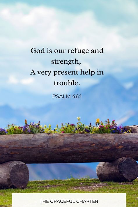 God is our refuge and strength, A very present help in trouble. Psalm 46:1 God Is Our Refuge And Strength, God Is My Refuge And Strength, Psalm 50 15, Choose Faith Over Fear, Gods Grace Quotes, Psalm 34 17, Psalm 46 1, The Graceful Chapter, God Is Our Refuge