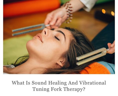 What Is Sound Healing And Vibrational Tuning Fork Therapy? Point Acupuncture, Solfeggio Frequencies, Tuning Fork, Spiritual Wellness, Chakra Balancing, Sound Healing, Massage Tools, Music Therapy, Pranayama