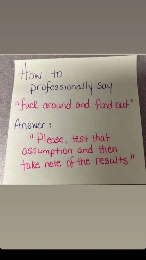 f around and find out F*** Around And Find Out, Around And Find Out, F Around And Find Out, Funny, Quotes, Quick Saves