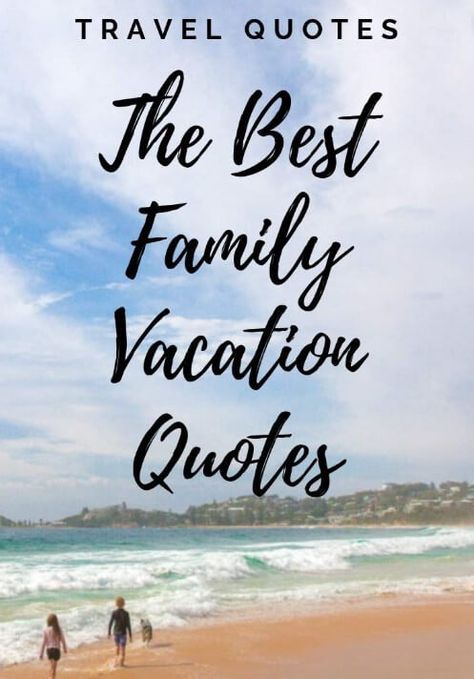 50 Inspirational Family Vacation Quotes and sayings - Quotes Yard Weekend Getaway Quotes, Getaway Quotes, Vacation Quotes Funny, Beautiful Family Quotes, Family Vacation Quotes, Travel With Friends Quotes, Family Captions, Best Family Quotes, Vacation Instagram